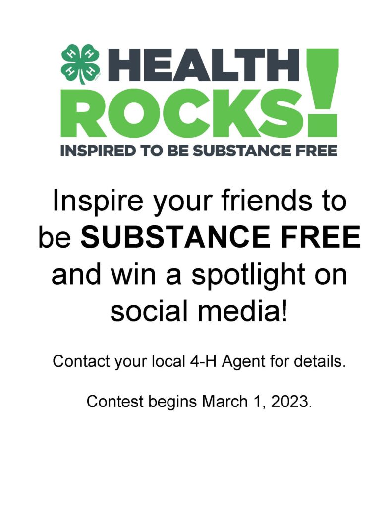 Inspire your friends to be SUBSTANCE FREE and win a spotlight on social media! Contact your local 4-H Agent for details. Contest begins March 1, 2023.